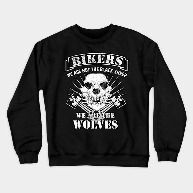 Bikers we are wolves skull biker saying Crewneck Sweatshirt by Kingluigi